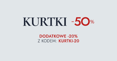  Kurtki -50% dodatkowe -20%